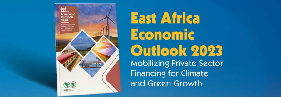 East Africa Regional Economic Outlook 2023: Mid-term growth for East Africa region projected highest on the continent for 2023-4